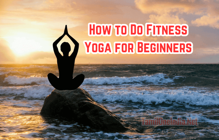 How to Do Fitness Yoga for Beginners
