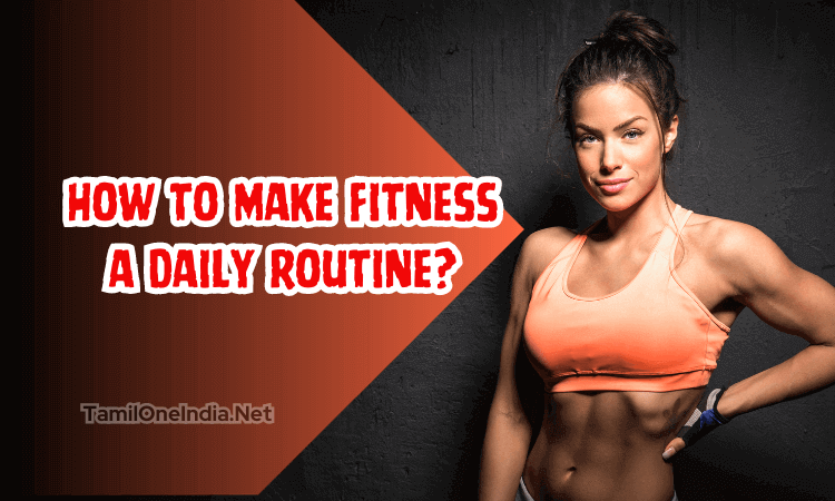 How to Make Fitness a Daily Routine